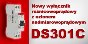 Nowy wyłącznik różnicowoprądowy z członem nadmiarowoprądowym DS301C od ABB